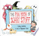 The fun book of scary stuff by Jenkins, Emily