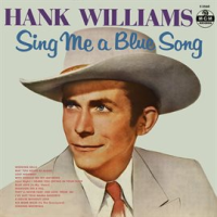 Sing Me A Blue Song by Hank Williams