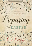 Preparing for Easter by Lewis, C. S