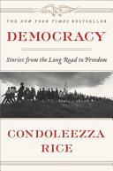 Democracy by Rice, Condoleezza