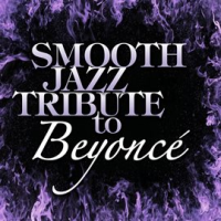 Tribute To Beyoncé by Smooth Jazz All Stars