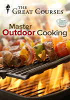 Everyday Gourmet: How to Master Outdoor Cooking by The Great Courses