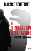 El Dinosaurio Disfrazado by Schettino, Macario