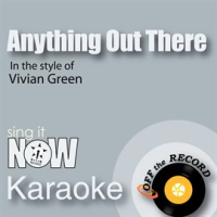 Anything Out There (In the Style of Vivian Green) by Off The Record