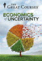 Economics of Uncertainty by The Great Courses