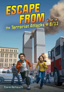 Escape from ... the terrorist attacks of 9/11 by Berkowitz, Elaine