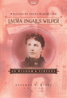 Writings to Young Women from Laura Ingalls Wilder, Volume One by Wilder, Laura Ingalls