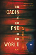 The cabin at the end of the world by Tremblay, Paul