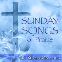 Sunday Songs of Praise by 101 Strings Orchestra