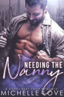 Needing the Nanny: A Daddy Next Door Romance by Love, Michelle