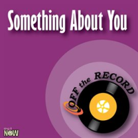 Something About You - Single by Off The Record