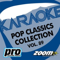 Zoom Karaoke - Pop Classics Collection - Vol. 89 by Zoom Karaoke