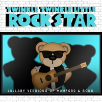 Lullaby Versions of Mumford & Sons by Twinkle Twinkle Little Rock Star