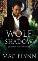 Wolf Shadow: A Werewolf Shifter Romance by Flynn, Mac