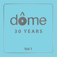 Dome_30_Years__Vol__1