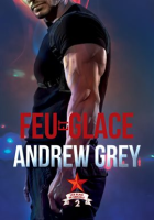 Feu et glace by Grey, Andrew