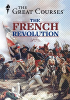 Living the French Revolution and the Age of Napoleon by The Great Courses