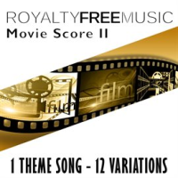 Royalty Free Music: Movie Score II (1 Theme Song - 12 Variations) by Royalty Free Music Maker