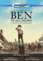 A Ben of All Trades: The Most Inventive Boyhood of Benjamin Franklin by Marshall, Qarie