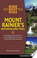 One best hike : Mount Rainier's Wonderland trail by Lorain, Douglas