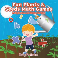 Fun Plants & Seeds Math Games by Professor, Baby