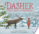 Dasher can't wait for Christmas by Tavares, Matt