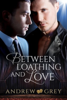 Between Loathing and Love by Grey, Andrew