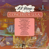 Concertos U.S.A. (2021 Remaster from the Original Alshire Tapes) by 101 Strings Orchestra