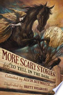 More scary stories to tell in the dark by Schwartz, Alvin
