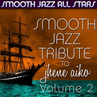 Smooth Jazz Tribute To Jhene Aiko, Vol. 2 by Smooth Jazz All Stars