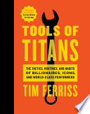 Tools_of_Titans__The_Tactics__Routines__and_Habits_of_Billionaires__Icons__and_World-Class_Performers