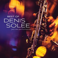 Best Of Denis Solee: Jazz Sax Performances by Denis Solee