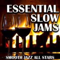 Essential Slow Jams by Smooth Jazz All Stars