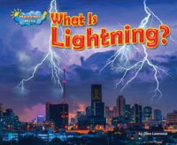What Is Lightning? by Lawrence, Ellen