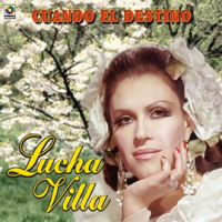 Cuando El Destino by Lucha Villa