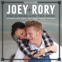 The Singer And The Song: The Best Of Joey+Rory by Joey + Rory