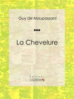La Chevelure by Maupassant, Guy De