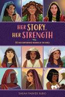 Her story, her strength by Rubio, Sarah Parker