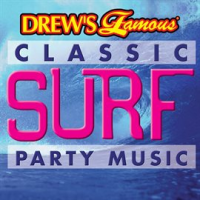 Drew's Famous Classic Surf Party Music by The Hit Crew