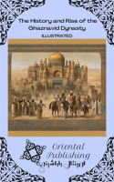 The History and Rise of the Ghaznavid Dynasty by Publishing, Oriental