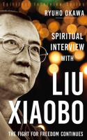 Spiritual Interview with Liu Xiaobo by Okawa, Ryuho
