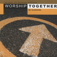 Worship Together - Be Glorified by Matt Redman
