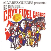 El Diá Que Cayo Fidel Castro by Alvarez Guedes