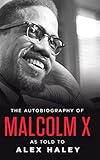 The autobiography of Malcolm X by X, Malcolm