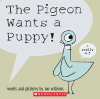 The pigeon wants a puppy! by Willems, Mo
