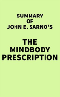 Summary of John E. Sarno's The Mindbody Prescription by Media, IRB