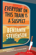 Everyone on this train is a suspect by Stevenson, Benjamin