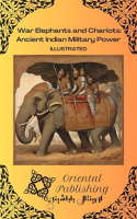 War Elephants and Chariots Ancient Indian Military Power by Publishing, Oriental