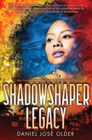 Shadowshaper Legacy by Older, Daniel José
