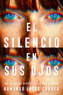 El silencio en sus ojos by Correa, Armando Lucas